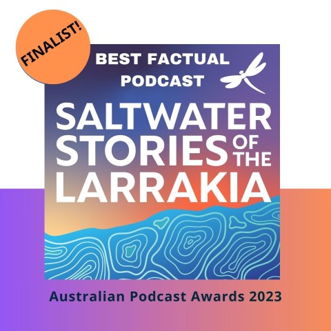 Saltwater Stories of the Larrakia, a City of Darwin podcast featuring a diverse range of Larrakia storytellers, has been shortlisted in the ‘Factual’ category of the 2023 Australian Podcast Awards