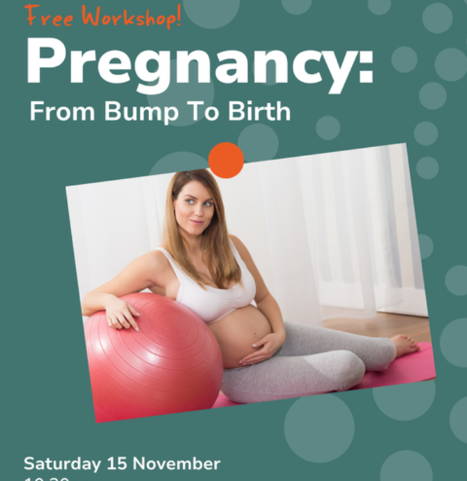 Pregnancy Workshop - From bump to birth