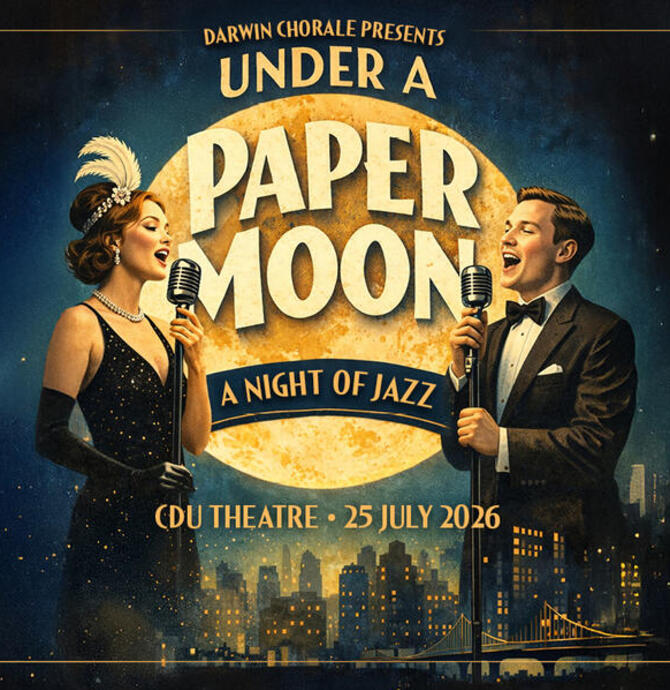 Darwin Chorale presents A Night of Jazz - Under a Paper Moon